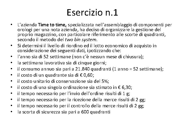 Esercizio n. 1 • L’azienda Time to time, specializzata nell’assemblaggio di componenti per orologi