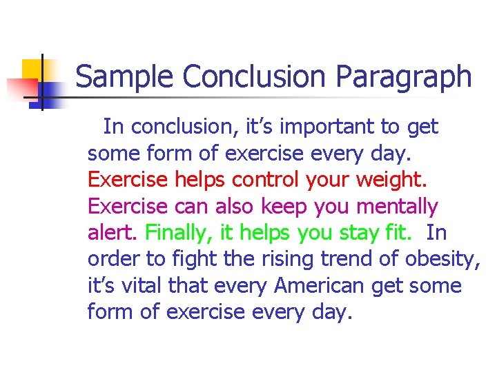 Sample Conclusion Paragraph In conclusion, it’s important to get some form of exercise every