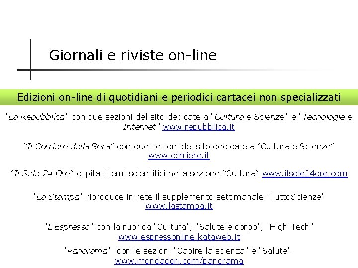 Giornali e riviste on-line Edizioni on-line di quotidiani e periodici cartacei non specializzati “La