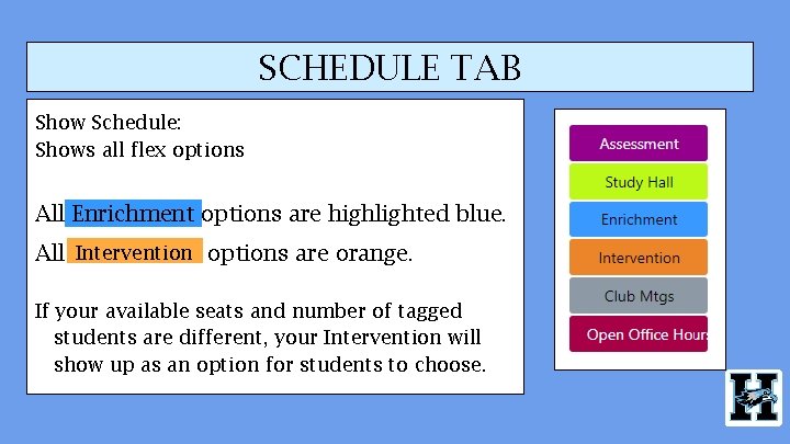 SCHEDULE TAB Show Schedule: Shows all flex options All Enrichment options are highlighted blue.