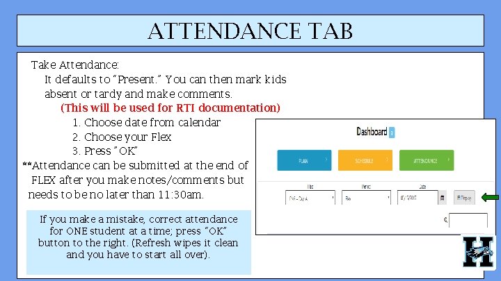 ATTENDANCE TAB Take Attendance: It defaults to “Present. ” You can then mark kids