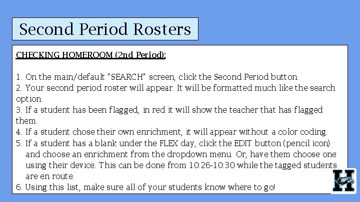 Second Period Rosters CHECKING HOMEROOM (2 nd Period): 1. On the main/default “SEARCH” screen,