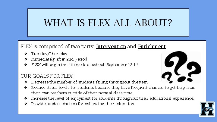 WHAT IS FLEX ALL ABOUT? FLEX is comprised of two parts: Intervention and Enrichment