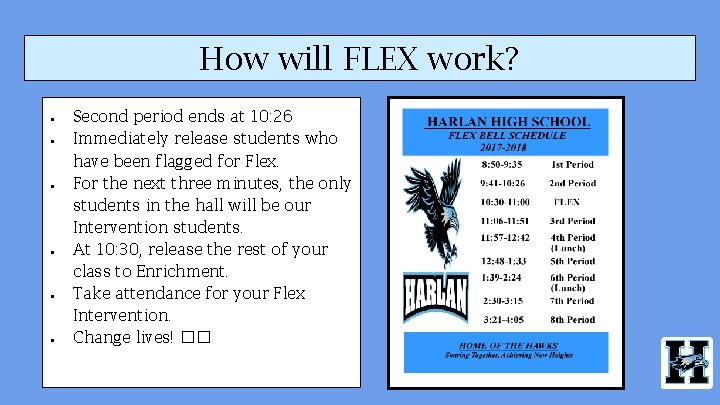 How will FLEX work? ● ● ● Second period ends at 10: 26 Immediately