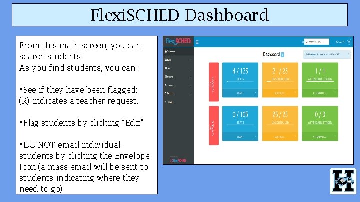 Flexi. SCHED Dashboard From this main screen, you can search students. As you find