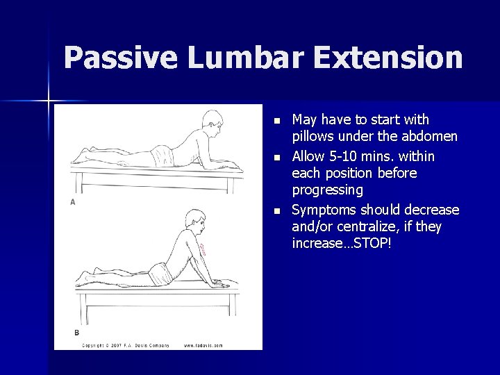 Passive Lumbar Extension n May have to start with pillows under the abdomen Allow