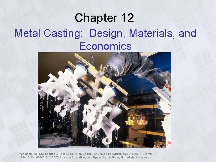 Chapter 12 Metal Casting Design Materials and Economics
