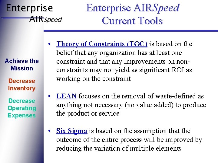 Enterprise AIRSpeed Achieve the Mission Decrease Inventory Decrease Operating Expenses Enterprise AIRSpeed Current Tools
