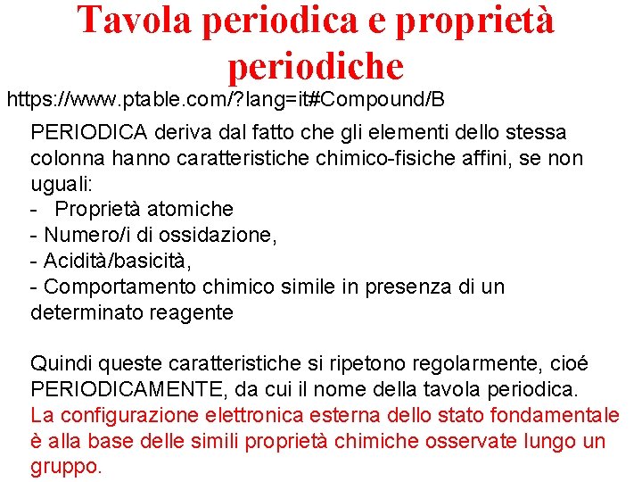 Tavola periodica e proprietà periodiche https: //www. ptable. com/? lang=it#Compound/B PERIODICA deriva dal fatto Tavola periodica e proprietà periodiche https: //www. ptable. com/? lang=it#Compound/B PERIODICA deriva dal fatto