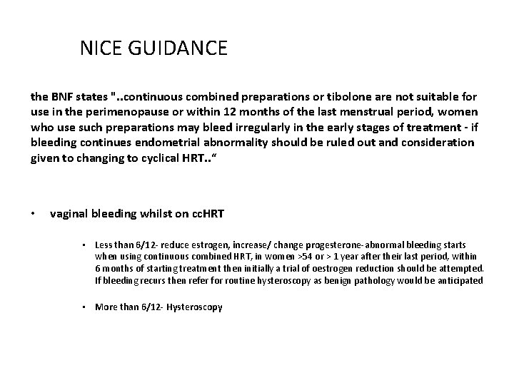 NICE GUIDANCE the BNF states ". . continuous combined preparations or tibolone are not