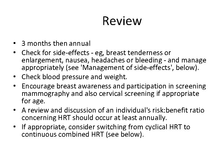 Review • 3 months then annual • Check for side‐effects ‐ eg, breast tenderness