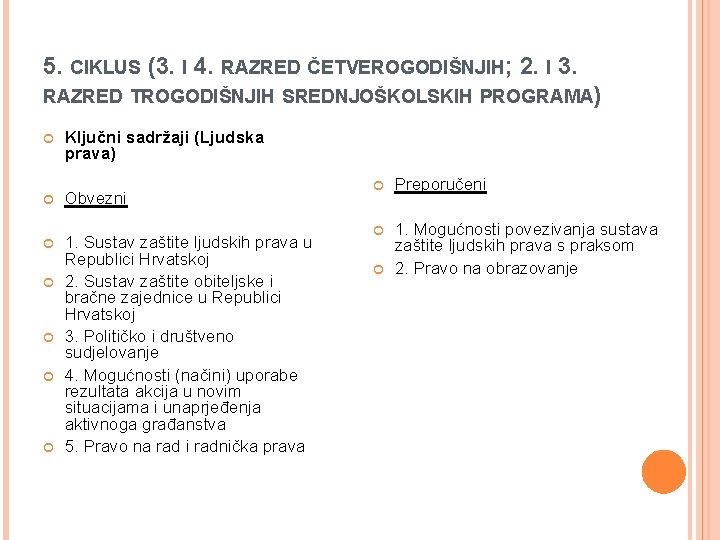 5. CIKLUS (3. I 4. RAZRED ČETVEROGODIŠNJIH; 2. I 3. RAZRED TROGODIŠNJIH SREDNJOŠKOLSKIH PROGRAMA)