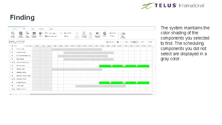 Finding The system maintains the color shading of the components you selected to find. Finding The system maintains the color shading of the components you selected to find.