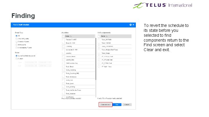 Finding To revert the schedule to its state before you selected to find components Finding To revert the schedule to its state before you selected to find components