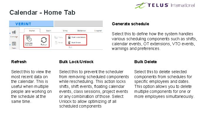 Calendar - Home Tab Generate schedule Select this to define how the system handles Calendar - Home Tab Generate schedule Select this to define how the system handles