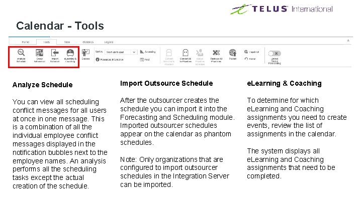 Calendar - Tools Analyze Schedule Import Outsource Schedule e. Learning & Coaching You can Calendar - Tools Analyze Schedule Import Outsource Schedule e. Learning & Coaching You can