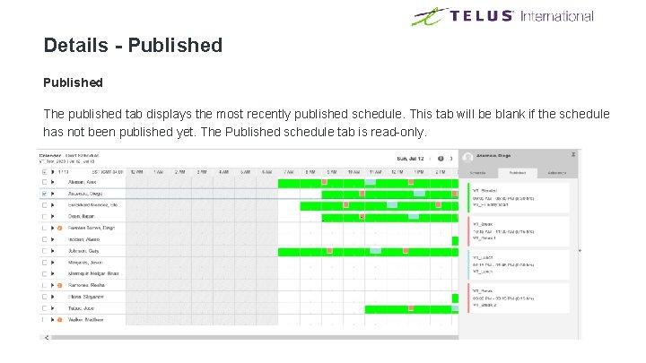 Details - Published The published tab displays the most recently published schedule. This tab Details - Published The published tab displays the most recently published schedule. This tab