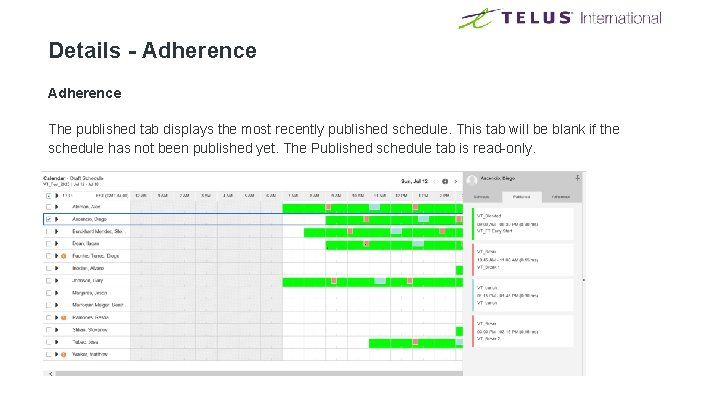 Details - Adherence The published tab displays the most recently published schedule. This tab Details - Adherence The published tab displays the most recently published schedule. This tab