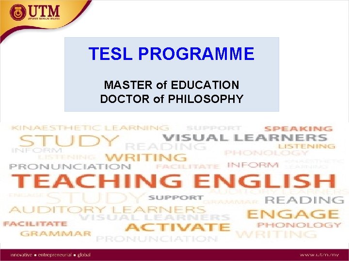 TESL PROGRAMME MASTER of EDUCATION DOCTOR of PHILOSOPHY 