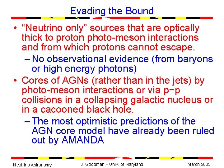 Evading the Bound • “Neutrino only” sources that are optically thick to proton photo-meson