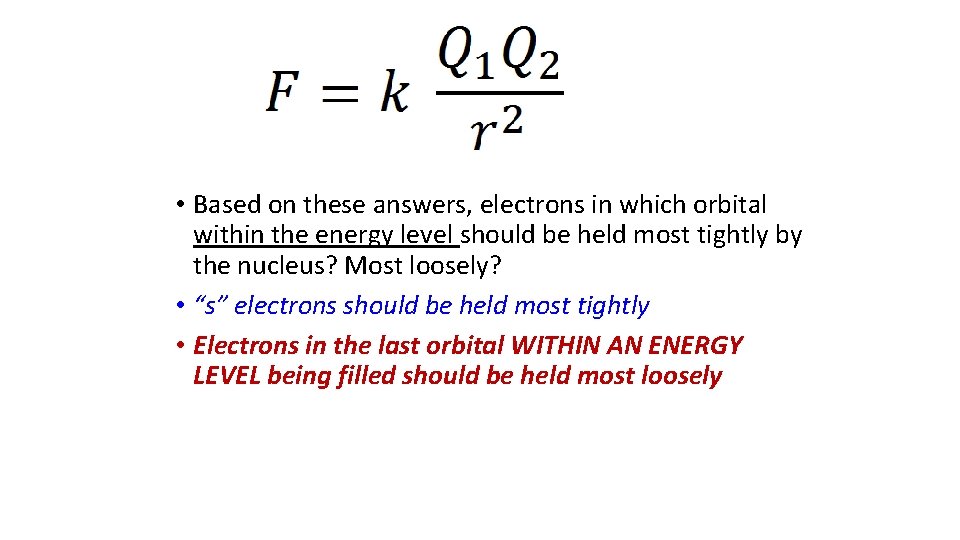  • Based on these answers, electrons in which orbital within the energy level