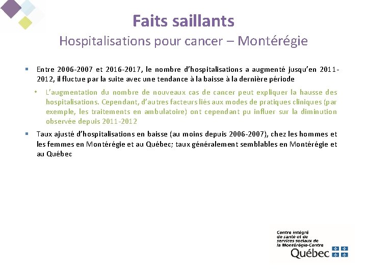 Faits saillants Hospitalisations pour cancer – Montérégie § Entre 2006 -2007 et 2016 -2017,