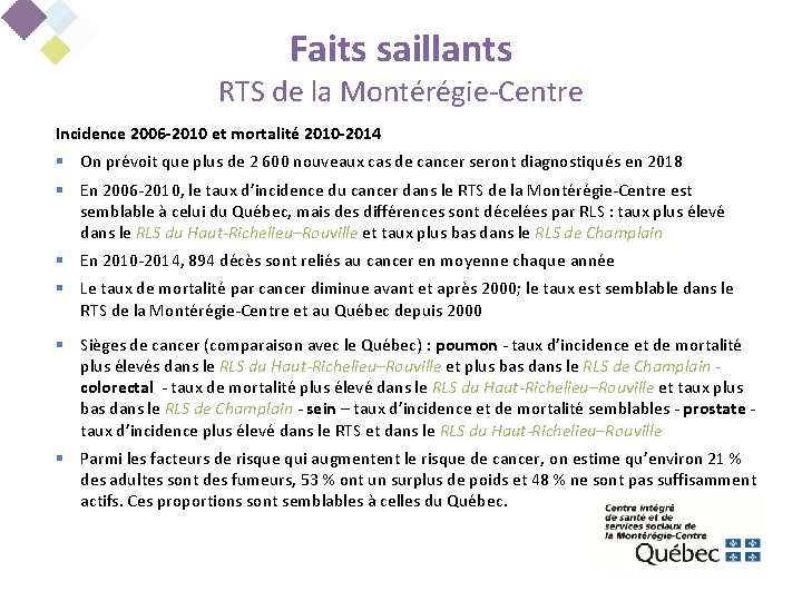 Faits saillants RTS de la Montérégie-Centre Incidence 2006 -2010 et mortalité 2010 -2014 §