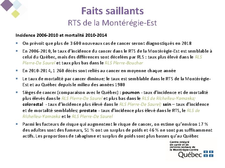 Faits saillants RTS de la Montérégie-Est Incidence 2006 -2010 et mortalité 2010 -2014 §