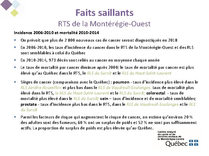 Faits saillants RTS de la Montérégie-Ouest Incidence 2006 -2010 et mortalité 2010 -2014 §