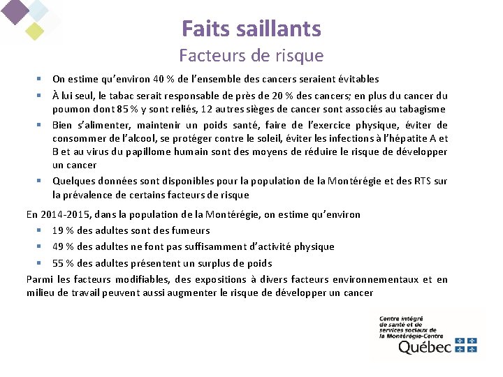 Faits saillants Facteurs de risque § On estime qu’environ 40 % de l’ensemble des
