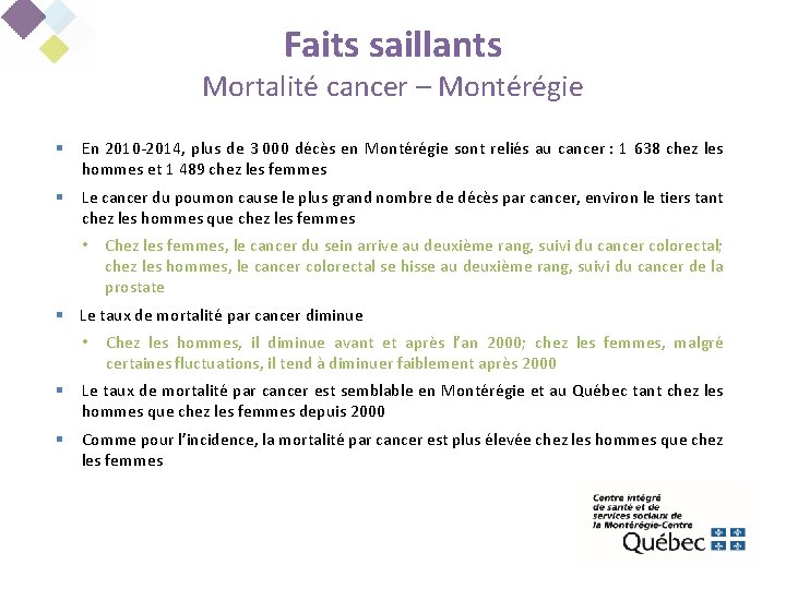 Faits saillants Mortalité cancer – Montérégie § En 2010 -2014, plus de 3 000