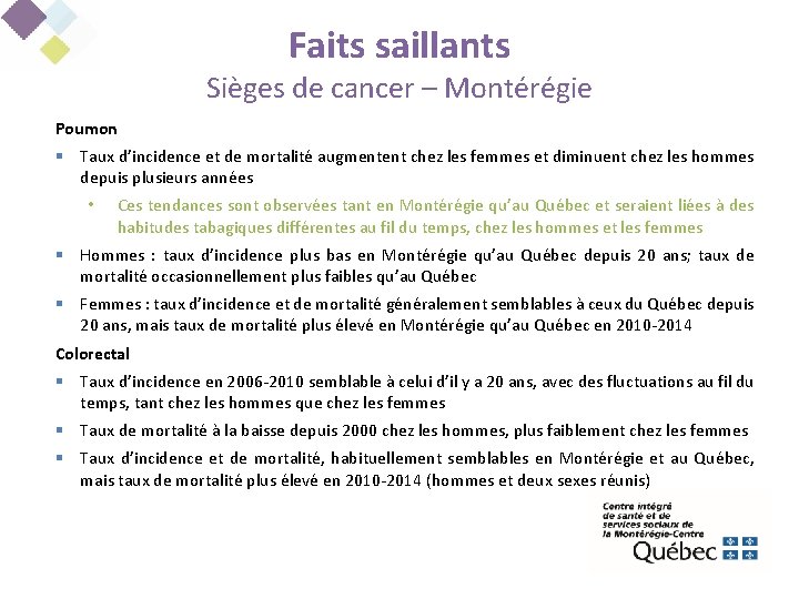 Faits saillants Sièges de cancer – Montérégie Poumon § Taux d’incidence et de mortalité