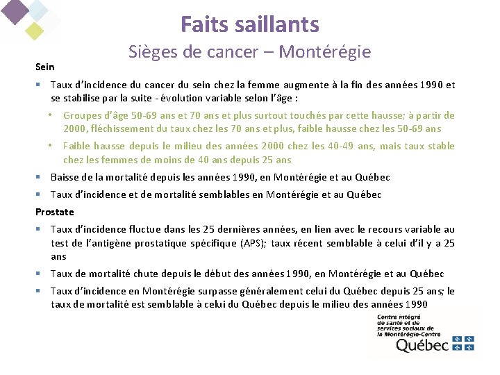 Faits saillants Sièges de cancer – Montérégie Sein § Taux d’incidence du cancer du