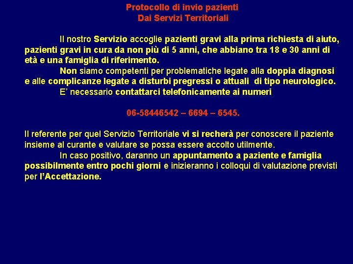 Protocollo di invio pazienti Dai Servizi Territoriali Il nostro Servizio accoglie pazienti gravi alla