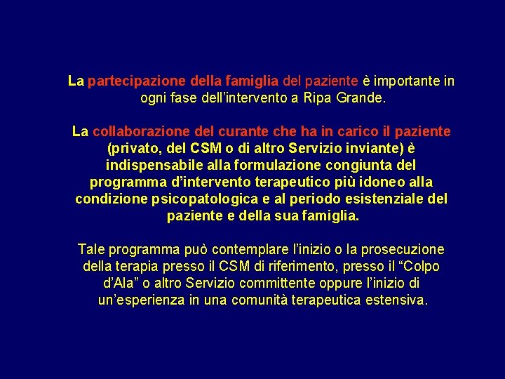 La partecipazione della famiglia del paziente è importante in ogni fase dell’intervento a Ripa