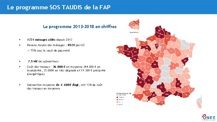 Le programme SOS TAUDIS de la FAP Le programme 2013 -2018 en chiffres §