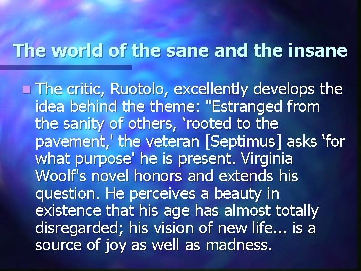 The world of the sane and the insane n The critic, Ruotolo, excellently develops