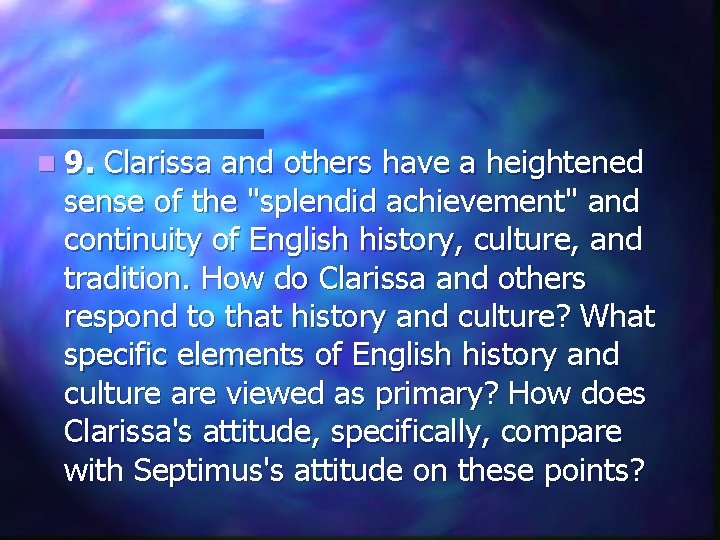 n 9. Clarissa and others have a heightened sense of the "splendid achievement" and