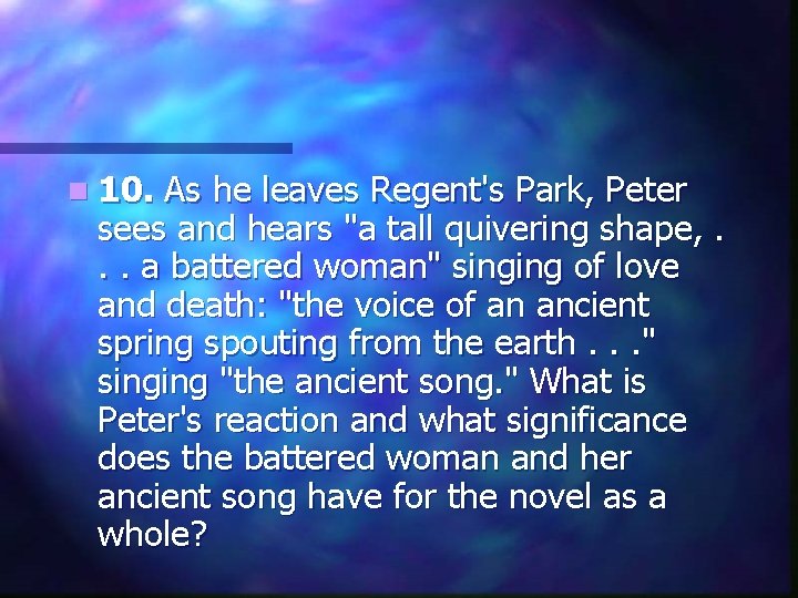 n 10. As he leaves Regent's Park, Peter sees and hears "a tall quivering