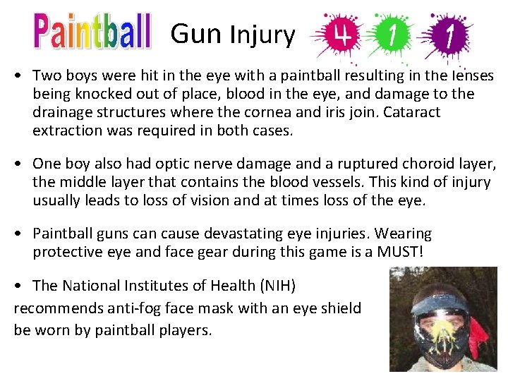 Gun Injury • Two boys were hit in the eye with a paintball resulting