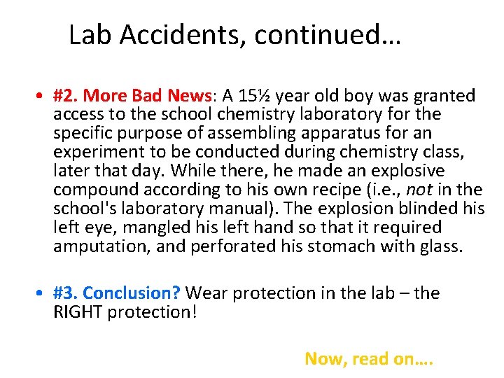 Lab Accidents, continued… • #2. More Bad News: A 15½ year old boy was