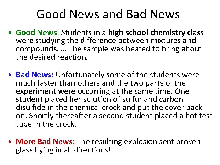 Good News and Bad News • Good News: Students in a high school chemistry