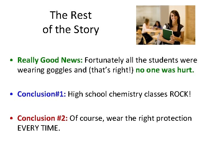 The Rest of the Story • Really Good News: Fortunately all the students were