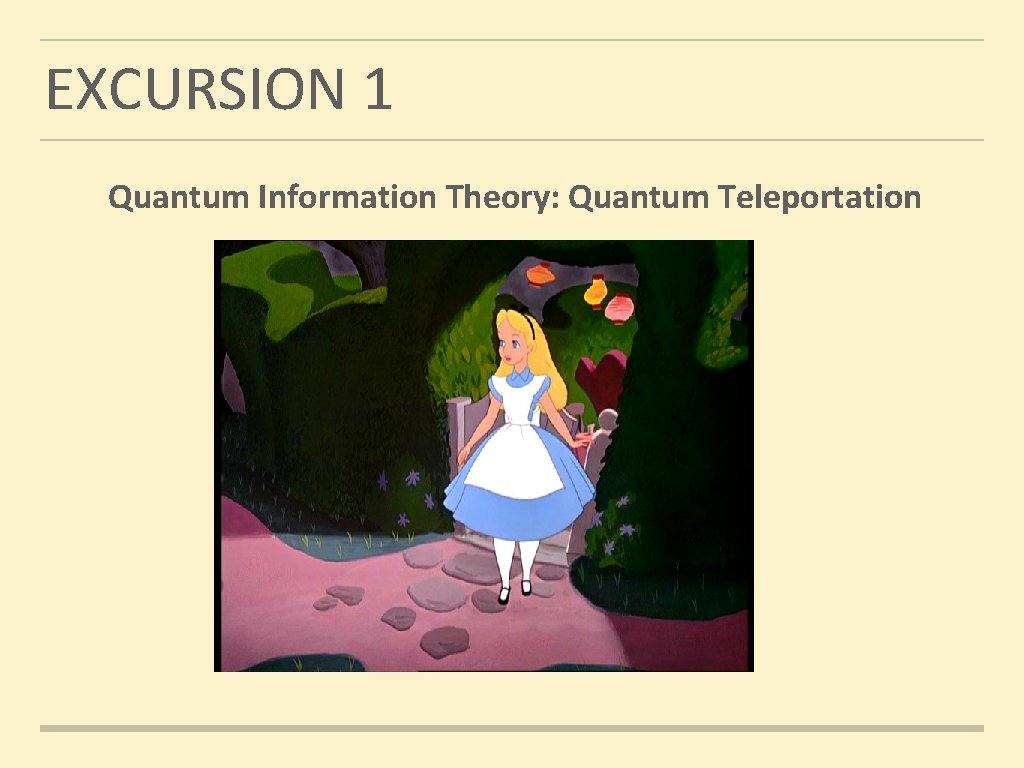 EXCURSION 1 Quantum Information Theory: Quantum Teleportation 