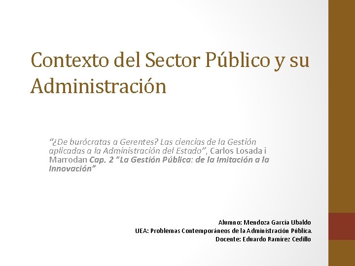 Contexto del Sector Público y su Administración “¿De burócratas a Gerentes? Las ciencias de
