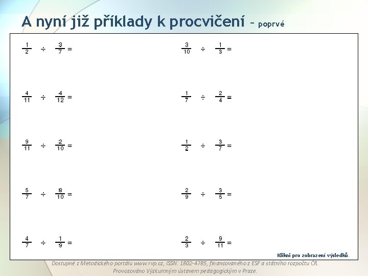 A nyní již příklady k procvičení – poprvé Klikni pro zobrazení výsledků. Dostupné z