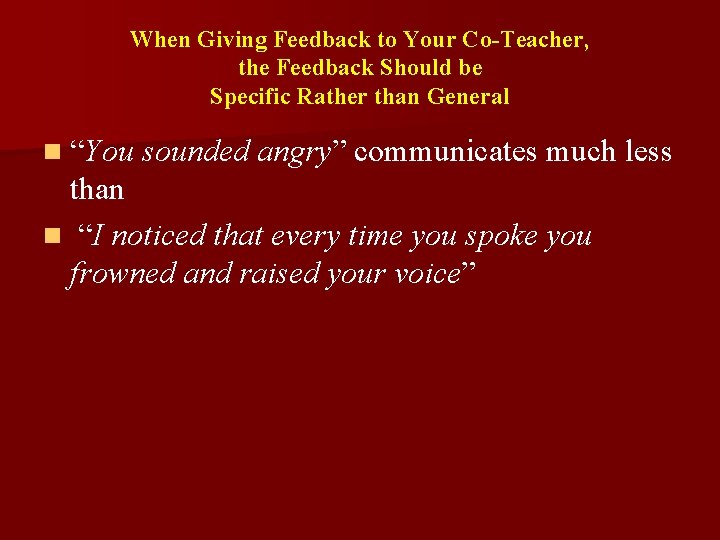When Giving Feedback to Your Co-Teacher, the Feedback Should be Specific Rather than General