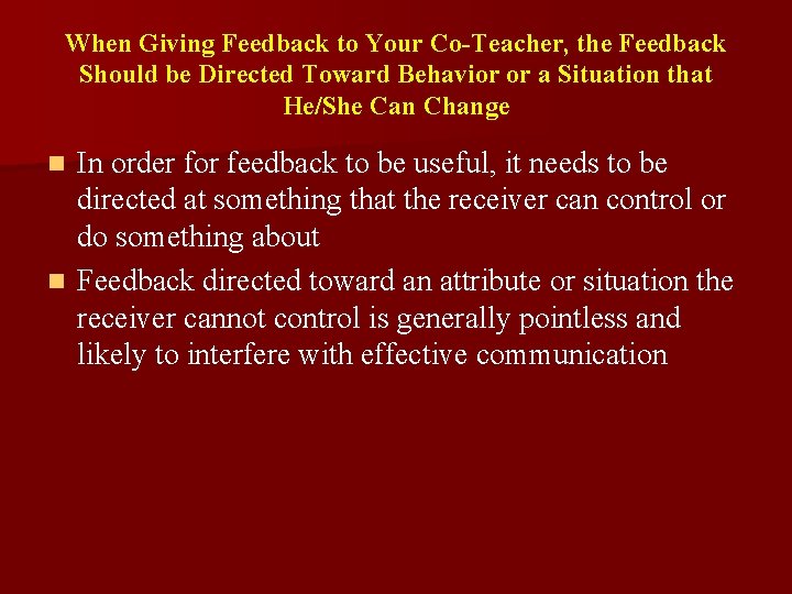When Giving Feedback to Your Co-Teacher, the Feedback Should be Directed Toward Behavior or