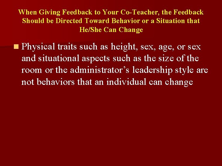 When Giving Feedback to Your Co-Teacher, the Feedback Should be Directed Toward Behavior or