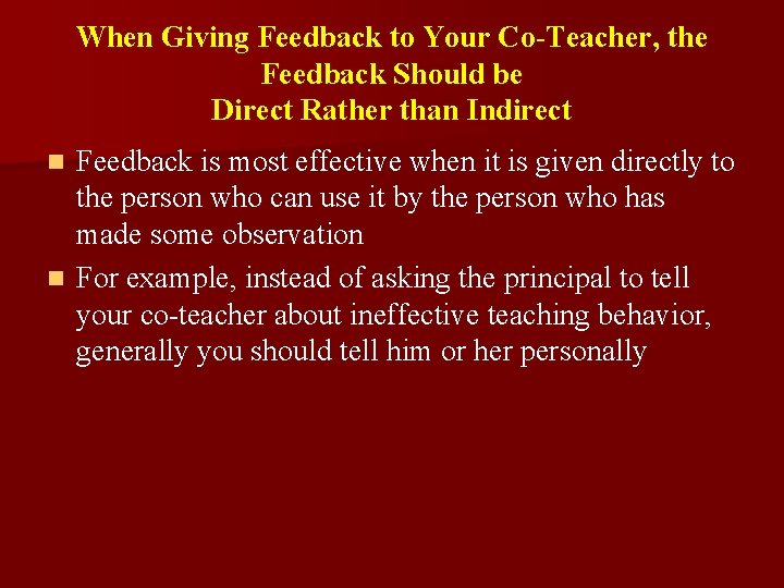 When Giving Feedback to Your Co-Teacher, the Feedback Should be Direct Rather than Indirect